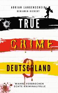 Bild vom Artikel True Crime Deutschland 3 vom Autor Adrian Langenscheid