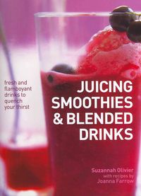 Produktbild: Oliver, S: Juicing, Smoothies & Blended Drinks