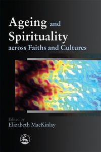 Produktbild: Ageing and Spirituality across Faiths and Cultures