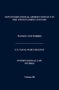 Produktbild: Non-International Armed Conflict in the Twenty-First Century (International Law Studies, Volume 88)
