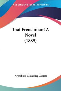 Produktbild: That Frenchman! A Novel (1889)