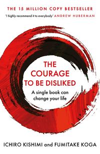 Produktbild: The Courage To Be Disliked