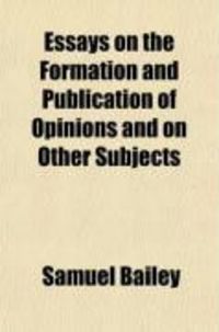 Produktbild: Essays on the Formation and Publication of Opinions and on Other Subjects