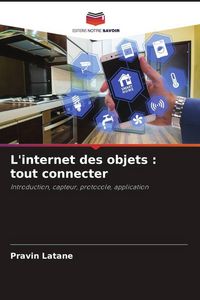 Produktbild: L'internet des objets : tout connecter