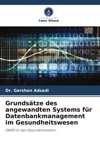 Produktbild: Grunds&auml;tze des angewandten Systems f&uuml;r Datenbankmanagement im Gesundheitswesen