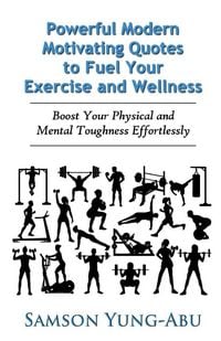 Produktbild: Powerful Modern Motivating Quotes to Fuel Your Exercise and Wellness