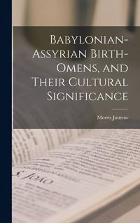 Produktbild: Babylonian-Assyrian Birth-omens, and Their Cultural Significance