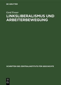 Produktbild: Linksliberalismus und Arbeiterbewegung