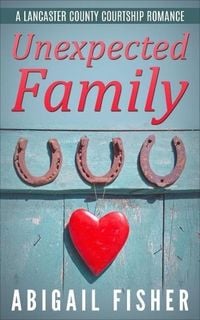 Produktbild: Unexpected Family (A Lancaster County Courtship Romance)