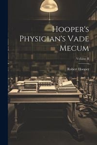 Produktbild: Hooper's Physician's Vade Mecum; Volume II