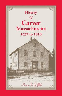 Produktbild: History of Carver, Massachusetts, 1637 to 1910