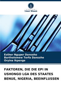 Produktbild: Faktoren, die die Epi in Ushongo Lga des Staates Benue, Nigeria, Beeinflussen