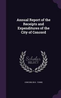Produktbild: Annual Report of the Receipts and Expenditures of the City of Concord