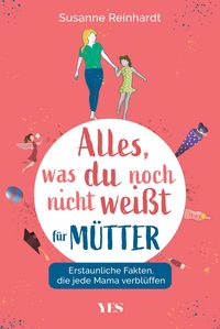 Produktbild: Alles, was du noch nicht wei&szlig;t - f&uuml;r M&uuml;tter