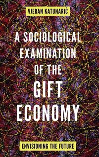 Produktbild: A Sociological Examination of the Gift Economy