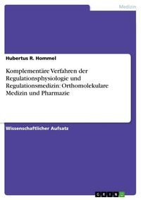 Produktbild: Komplement&auml;re Verfahren der Regulationsphysiologie und Regulationsmedizin: Orthomolekulare Medizin und Pharmazie
