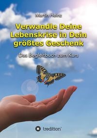 Produktbild: Verwandle Deine Lebenskrise in Dein gr&ouml;&szlig;tes Geschenk