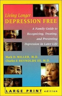 Produktbild: Living Longer Depression Free: A Family Guide to Recognizing, Treating, and Preventing Depression in Later Life