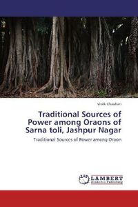 Produktbild: Chauhan, V: Traditional Sources of Power among Oraons of Sar