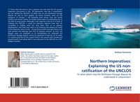 Produktbild: Northern Imperatives: Explaining the US non-ratification of the UNCLOS