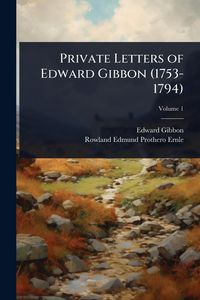 Produktbild: Private Letters of Edward Gibbon (1753-1794)