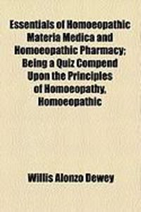 Produktbild: Essentials of Homoeopathic Materia Medica and Homoeopathic Pharmacy; Being a Quiz Compend Upon the Principles of Homoeopathy, Homoeopathic