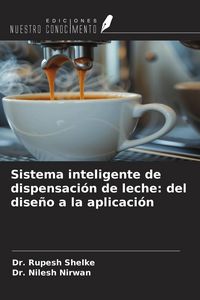 Produktbild: Sistema inteligente de dispensaci&oacute;n de leche: del dise&ntilde;o a la aplicaci&oacute;n