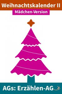 Produktbild: Erz&auml;hlen-AG: Weihnachtskalender II M&auml;dchen-Version