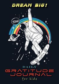Produktbild: Dream Big! Daily Gratitude Journal for Kids (A5 - 5.8 x 8.3 inch)