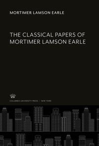 Produktbild: The Classical Papers of Mortimer Lamson Earle