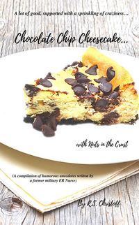 Produktbild: Chocolate Chip Cheesecake... with Nuts in the Crust (Stories from the ER, #1)