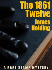 Produktbild: The 1861 Twelve: A Rare Stamp Mystery