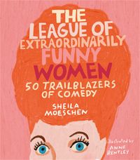 Produktbild: The League of Extraordinarily Funny Women