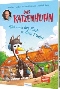 Produktbild: Das Katzenhuhn: Was macht der Fisch auf dem Dach?
