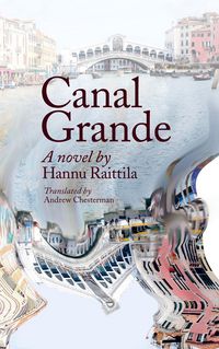 Produktbild: Canal Grande. Hannu Raittila.Translated by Andrew Chesterman