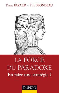 Produktbild: La Force du Paradoxe ; Faut-Il en Faire une Strategie ?