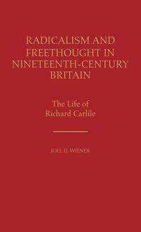 Produktbild: Radicalism and Freethought in Nineteenth-Century Britain