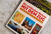 Die schönsten Reisen mit dem Zug