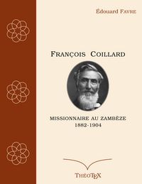 Produktbild: Fran&ccedil;ois Coillard, missionnaire au Zamb&egrave;ze, 1882-1904
