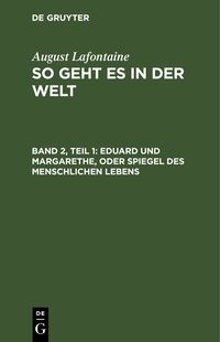 Produktbild: Eduard und Margarethe, oder Spiegel des menschlichen Lebens