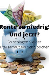 Produktbild: Rente zu niedrig? Und jetzt!