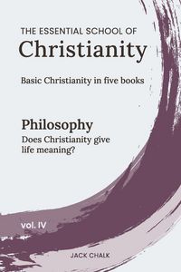 Produktbild: The Essential School of Christianity, Vol. IV - Philosophy
