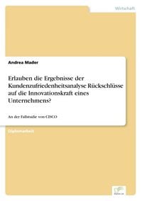 Produktbild: Erlauben die Ergebnisse der Kundenzufriedenheitsanalyse R&uuml;ckschl&uuml;sse auf die Innovationskraft eines Unternehmens?
