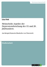 Produktbild: Melancholie. Aspekte der Depressionsforschung des 19. und 20. Jahrhunderts