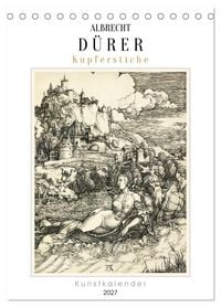 Produktbild: Albrecht D&uuml;rer - Kupferstiche. Kunstkalender (Tischkalender 2027 DIN A5 hoch), CALVENDO Monatskalender