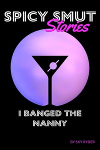 Produktbild: I Banged The Nanny (Spicy Smut Stories)