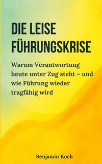 Produktbild: Die leise F&uuml;hrungskrise