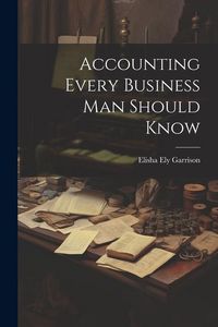 Produktbild: Accounting Every Business Man Should Know