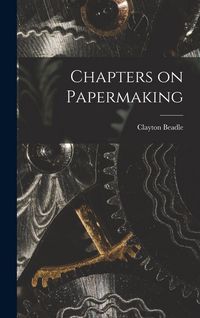 Produktbild: Chapters on Papermaking