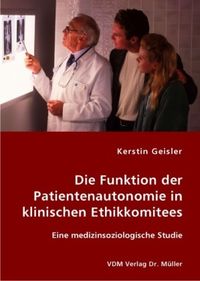 Produktbild: Die Funktion der Patientenautonomie in klinischen Ethikkomitees